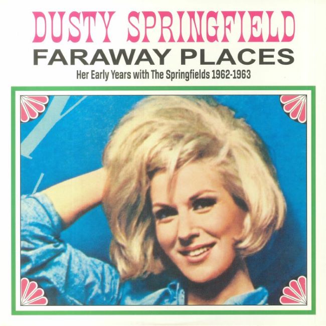 Springfield ,Dusty - Far Away Places : Her Early Years... - Klik op de afbeelding om het venster te sluiten